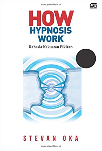 How hypnosis work :  rahasia kekuatan pikiran
