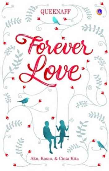 Forever Love :  Aku, Kamu, & Cinta Kita