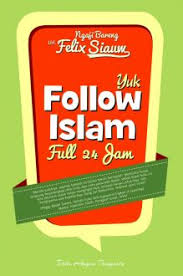 Ngaji Bareng Ust. Felix Siaw :  Yuk Follow Islam Full 24 Jam