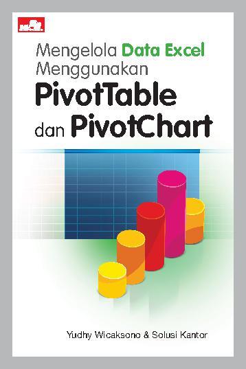 Mengelola Data Excel Menggunakan PivotTable dan PivotChart