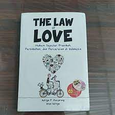 The Law Of Love :  Hukum Seputar Pranikah, Pernikahan, dan Perceraian Di Indonesia