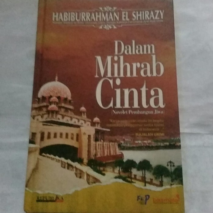 Dalam Mihrab Cinta :  Karya sastrawan muda ini begitu memukau penggemar sastra islami di indonesia..