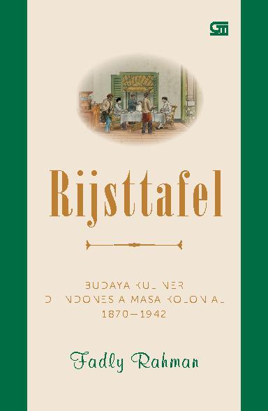 Rijsttafel :  Budaya Kuliner di Indonesia Masa Kolonial 1870-1942