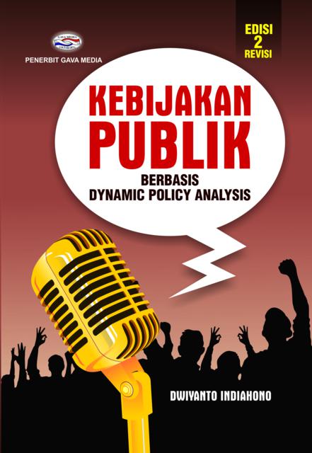 Kebijakan Publik :  Berbasis Dynamic policy Analysis
