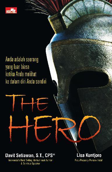 The Hero :  Menjadi Luar Biasa dengan Melihat ke dalam Diri Anda