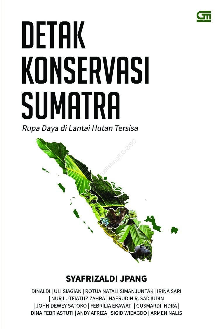 Detak Konservasi Sumatra :  Rupa Daya Di Lantai Hutan Tersisa