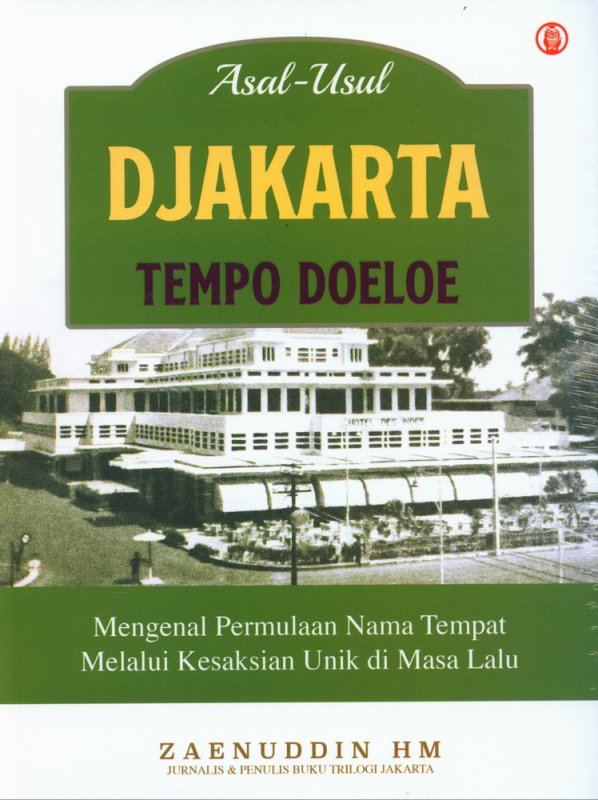 Asal-Usul Tempat-tempat di Djakarta Tempo Doeloe
