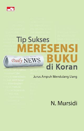 Tip Sukses Meresensi Buku di Koran. :  Jurus Ampuh Mendulang Uang