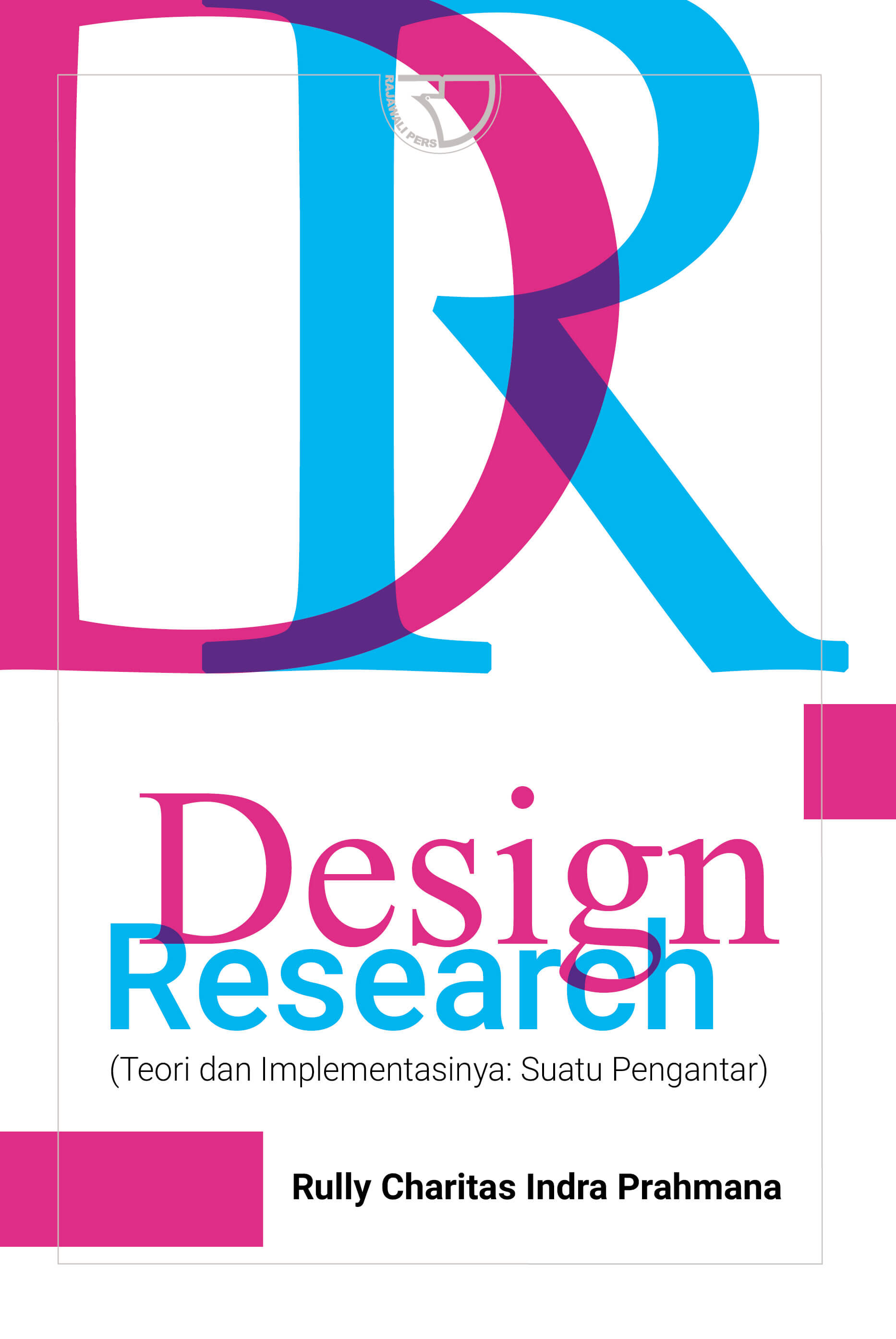 Design Research :  Teori dan Implementasinya (Sebuah Pengantar)