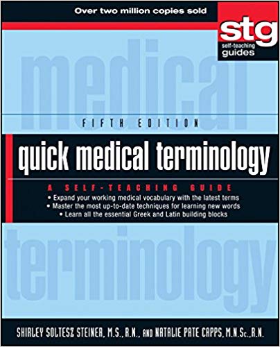 Quick Medical Terminology : A Self Teaching Guide, 5th Edition