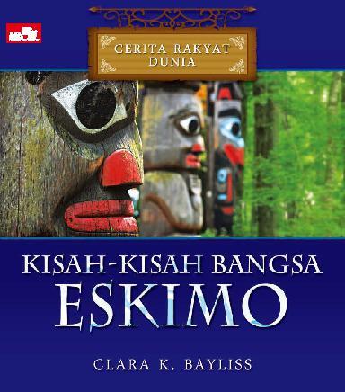 Kisah-kisah bangsa eskimo :  cerita rakyat dunia