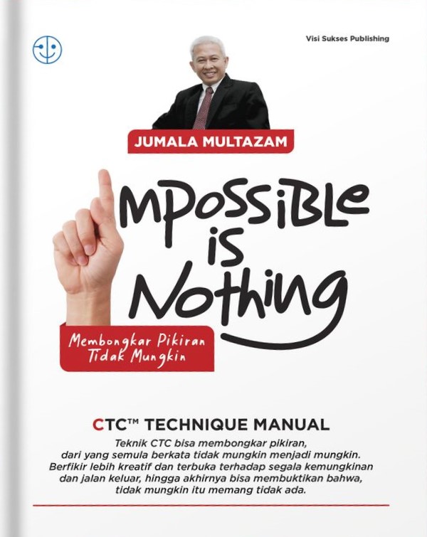 Impossible is nothing :  technique manual membongkar pikiran tidak mungkin