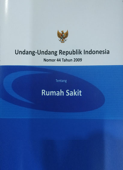 Undang-undang republik Indonesia nomor 44 tahun 2009 tentang rumah sakit