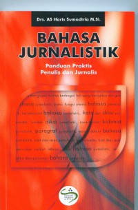 Bahasa jurnalistik, panduan praktis penulis & jurnalis