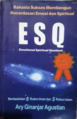 Rahasia sukses membangun kecerdasan emosi dan spiritual (ESQ)
