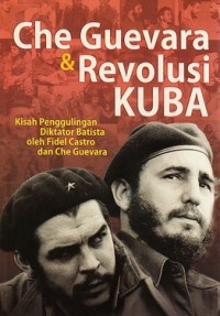 Che guavara & revolusi kuba