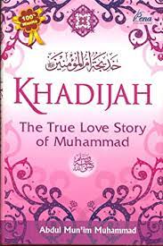 Khadijah :  the true love story of Muhammad
